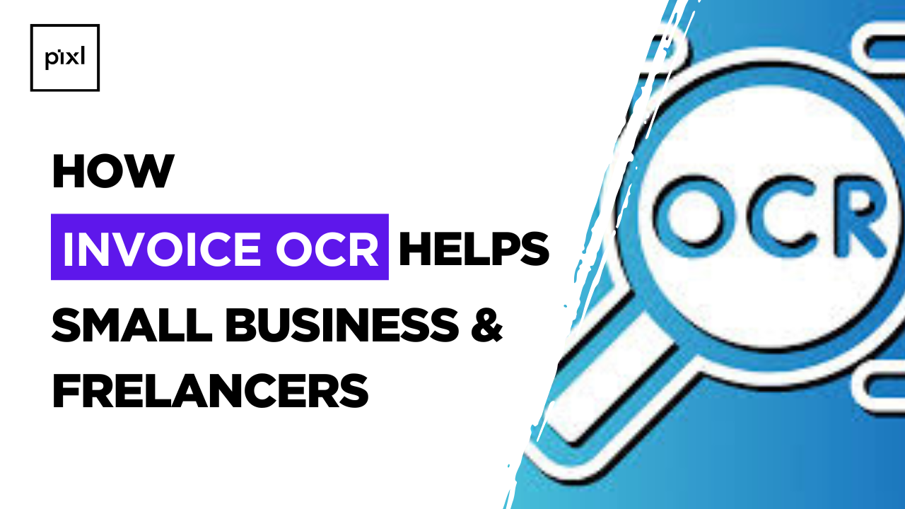 How Invoice OCR Helps Small Businesses and Freelancers